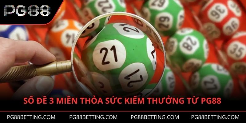 Số đề 3 miền thỏa sức kiếm thưởng từ các nhà đài